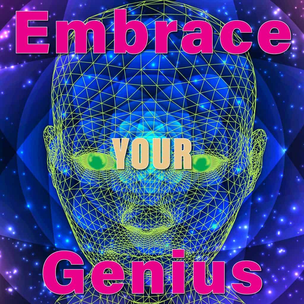Embrace Your Genius
