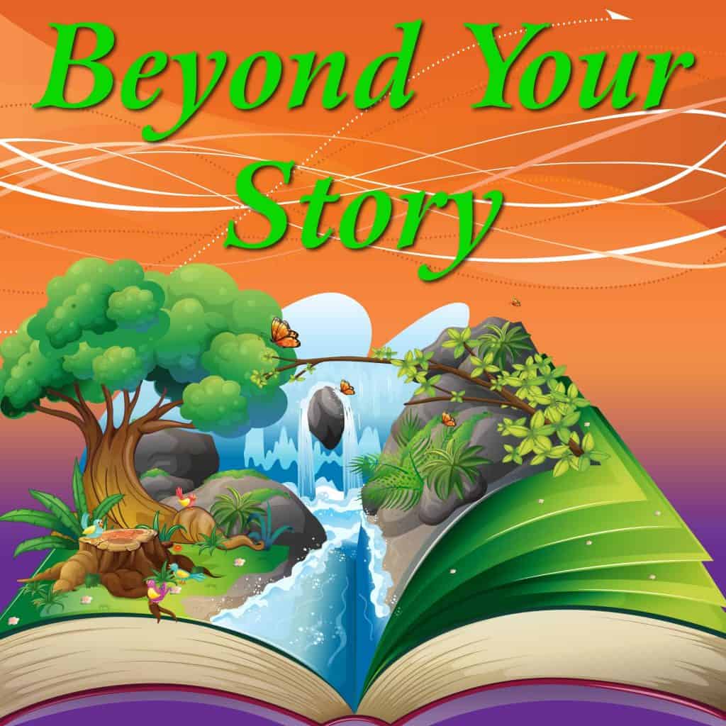 Beyond Your Story