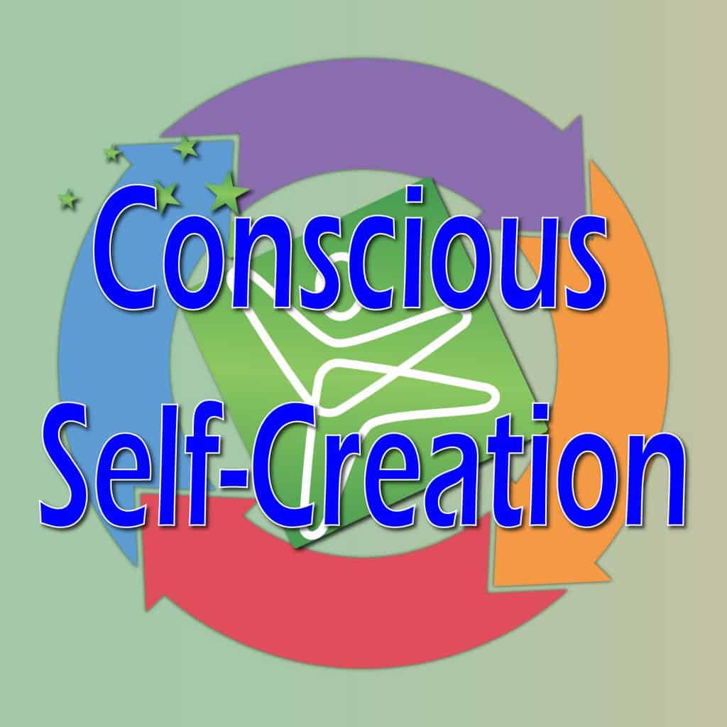 Conscious Self-Creation