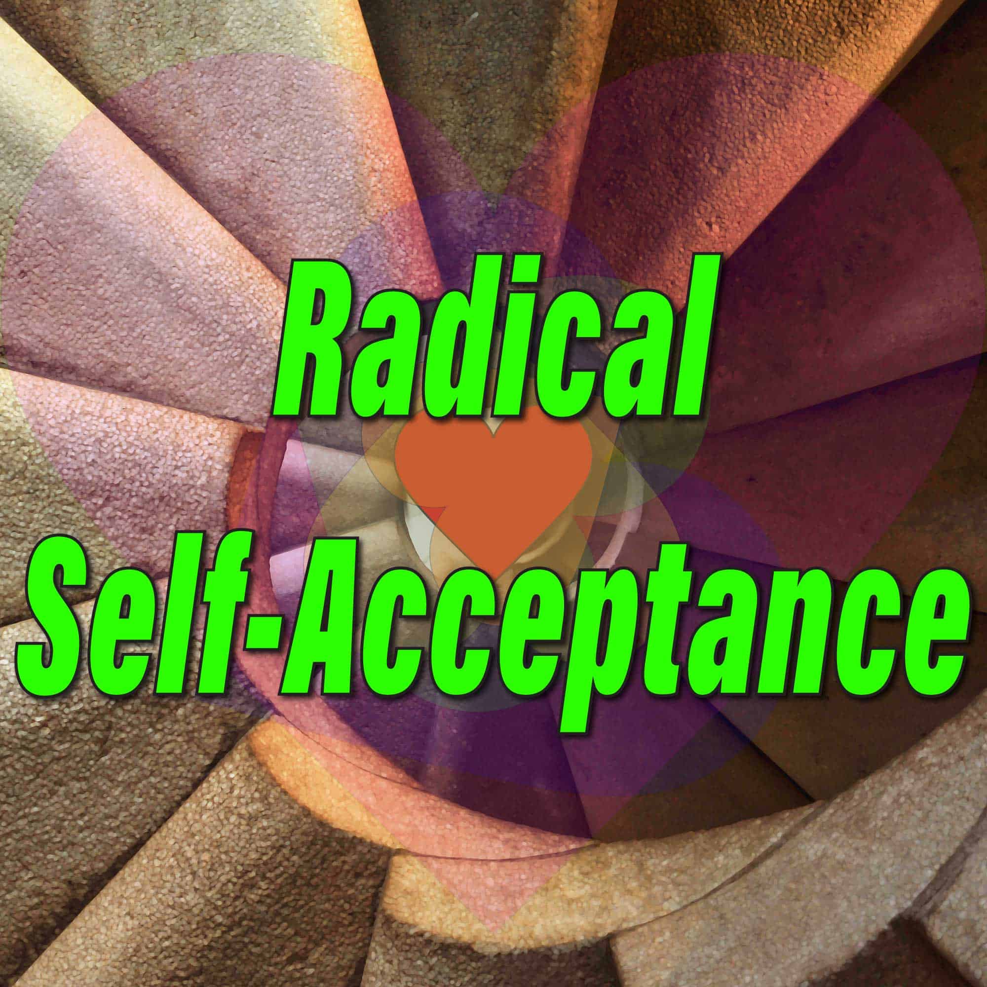 radical-self-acceptance-life-mastery-wisdom