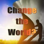 Change the World?