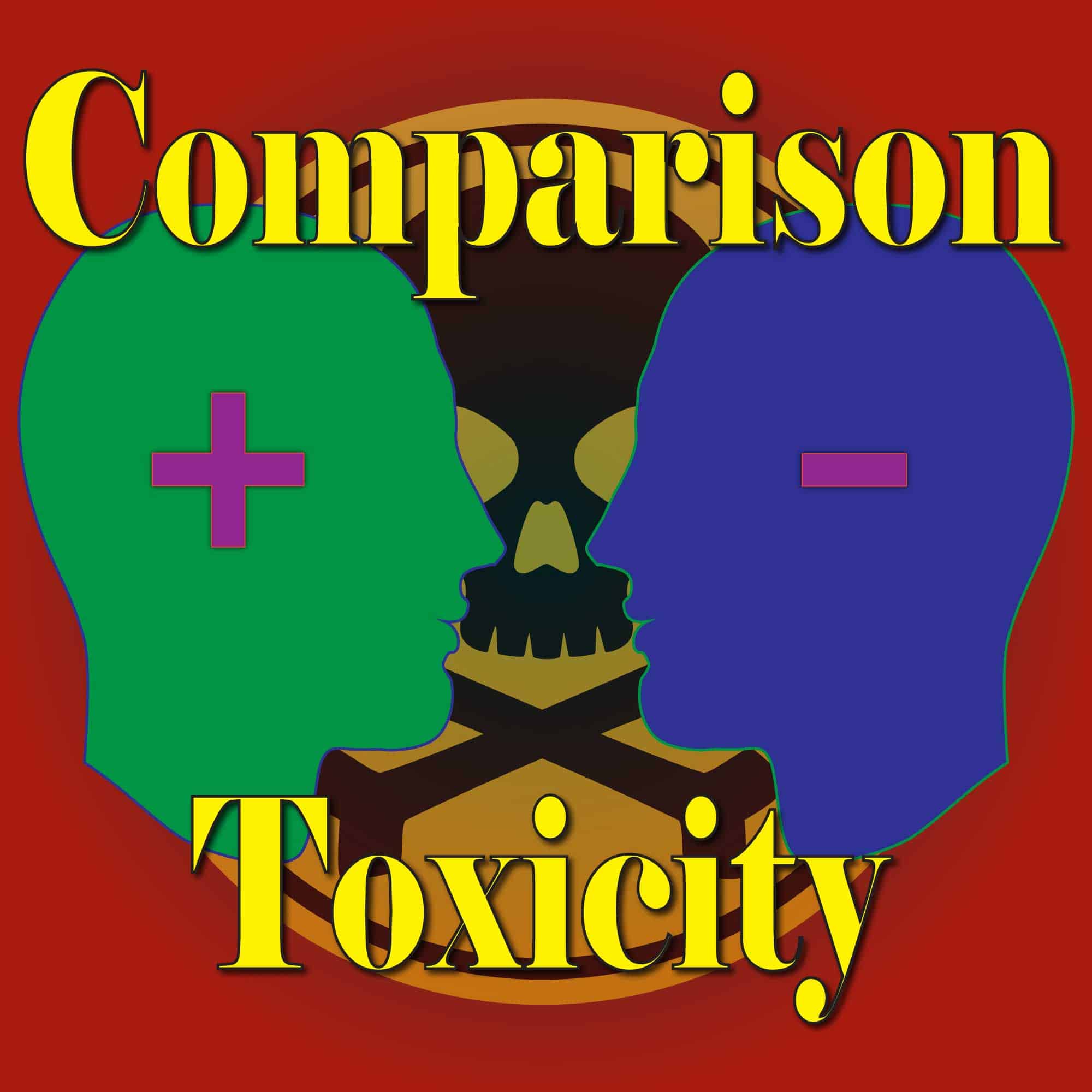 Comparison Toxicity - Life Mastery Wisdom