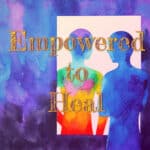 Empowered to Heal