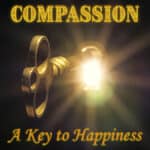 Compassion: A Key to Happiness