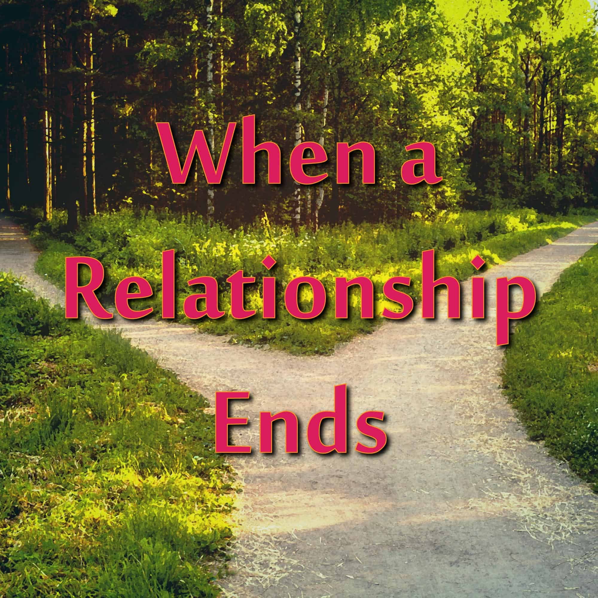 when-a-relationship-ends-life-mastery-wisdom