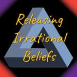 Releasing Irrational Beliefs
